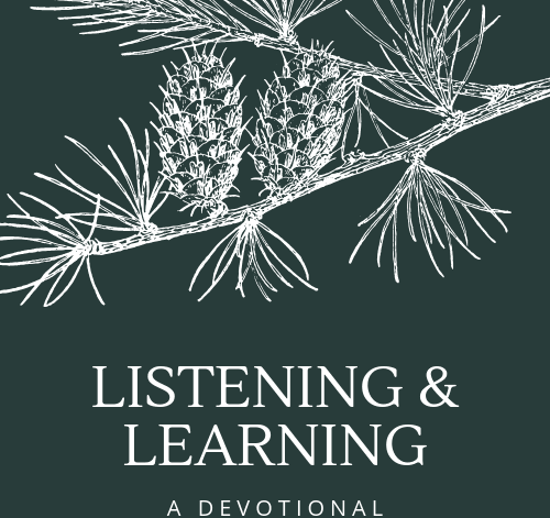 Listening & Learning — A Devotional